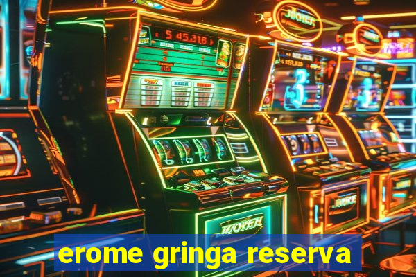 erome gringa reserva